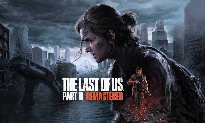 لعبة The Last of Us Part 2 Remastered تحصل على تحديث يدعم PS5 Pro