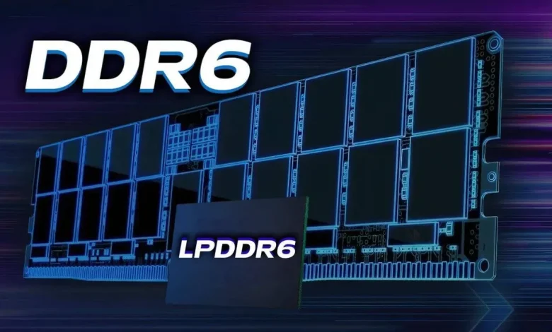 معايير الرامات الجديدة LPDDR6 وDDR6 قادمة في الطريق!