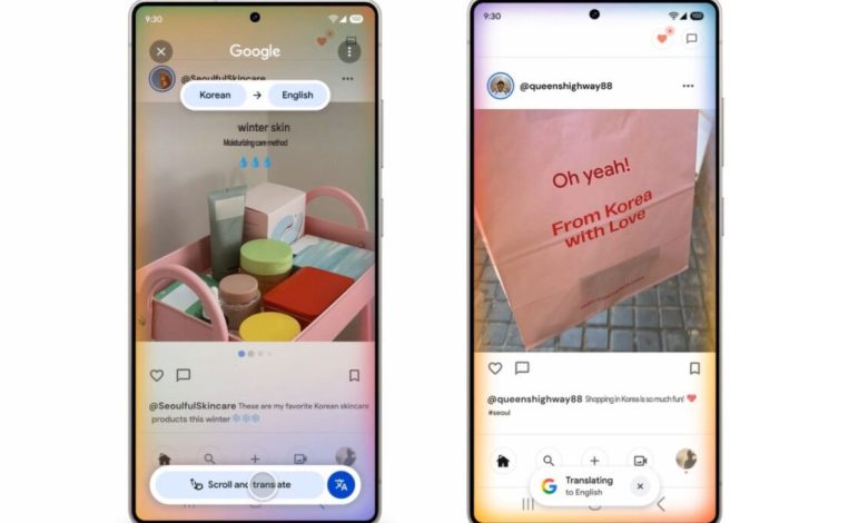 ترجمة بلا توقف.. جوجل تطلق ميزة الترجمة المتواصلة في أداة Circle to Search