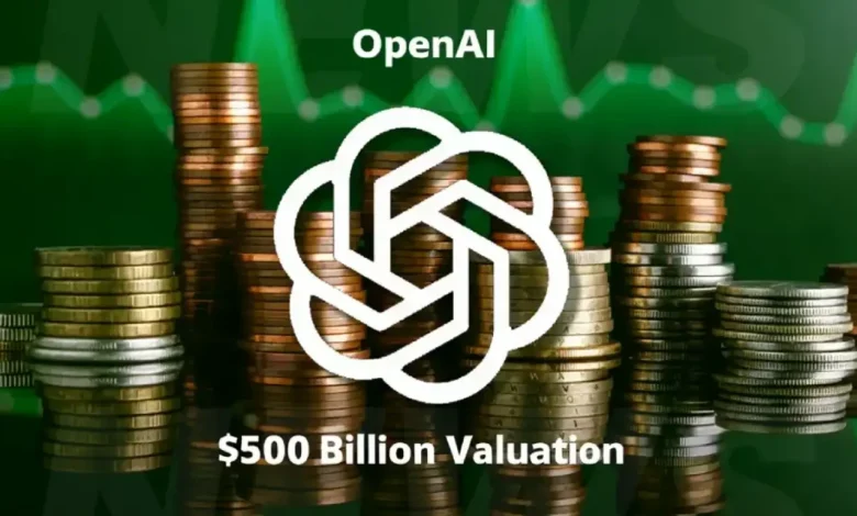 OpenAI تصعد إلى قمة العالم: تقييم قياسي يبلغ 500 مليار دولار!