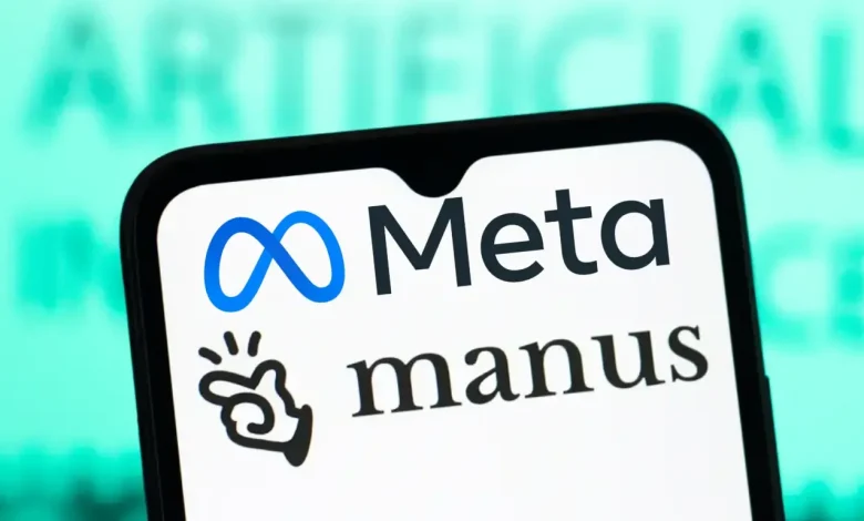 ميتا تستحوذ على شركة Manus الصينية المنشأ وتقطع تعاملاتها مع الصين!