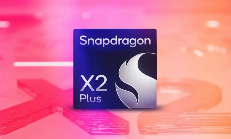 Qualcomm تعلن عن معالجات Snapdragon X2 Plus للحواسيب المحمولة